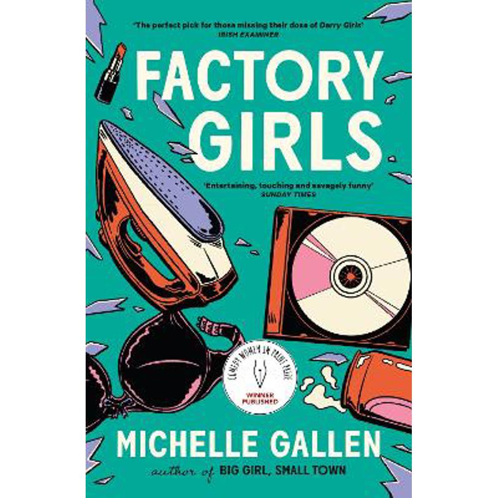 Factory Girls: WINNER OF THE COMEDY WOMEN IN PRINT PRIZE (Paperback) - Michelle Gallen